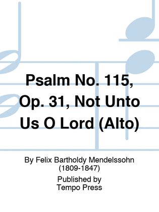 Book cover for Psalm No. 115, Op. 31, Not Unto Us O Lord (Alto)