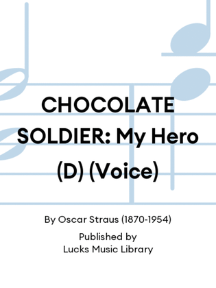 CHOCOLATE SOLDIER: My Hero (D) (Voice)