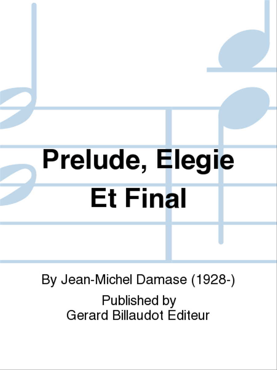 Prelude, Elegie Et Final