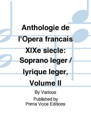 Anthologie de l'Opera francais XIXe siecle: Soprano leger / lyrique leger, Volume II