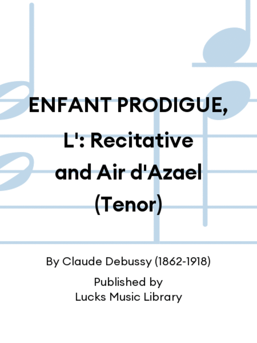 ENFANT PRODIGUE, L': Recitative and Air d'Azael (Tenor)