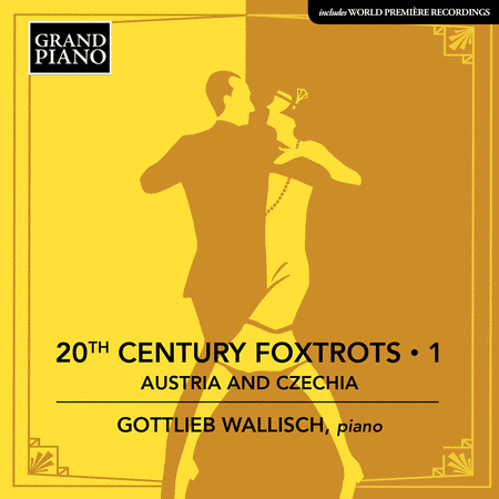 Gottlieb Wallisch: 20th Century Foxtrots, Vol. 1