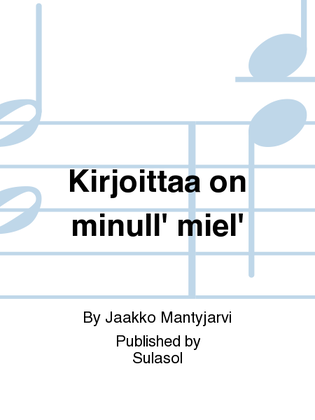 Book cover for Kirjoittaa on minull' miel'