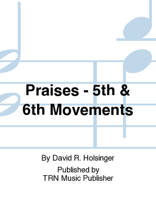 Praises - 5th & 6th Movements