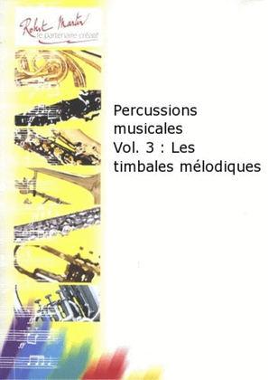 Percussions musicales vol.3 : les timbales melodiques