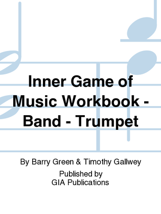 Inner Game of Music Workbook - Band - Trumpet