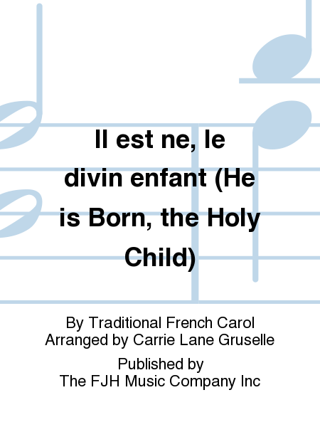 Il est ne, le divin enfant (He is Born, the Holy Child)