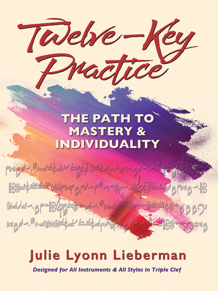 Twelve-Key Practice: The Path to Mastery and Individuality