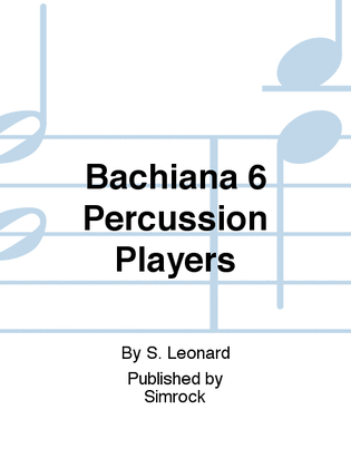 Bachiana 6 Percussion Players