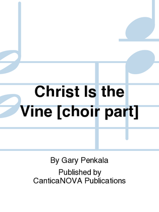 Christ Is the Vine [choir part]