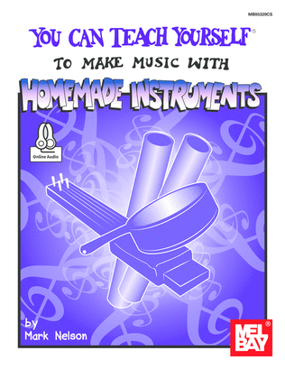 You Can Teach Yourself to Make Music with Homemade Instruments