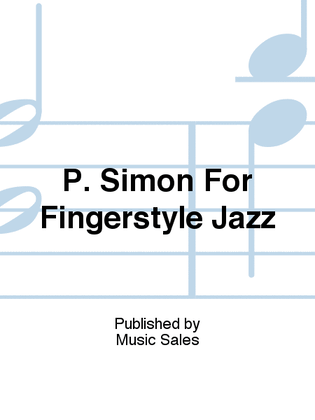 Book cover for P. Simon For Fingerstyle Jazz