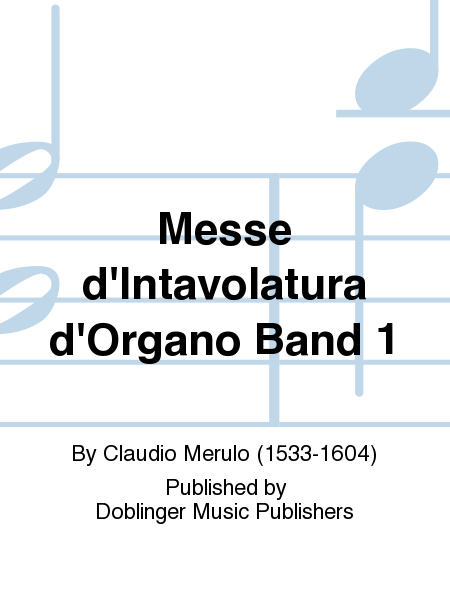 Messe d'Intavolatura d'Organo Band 1