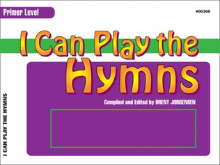 Book cover for I Can Play the Hymns - Piano - Primer Level