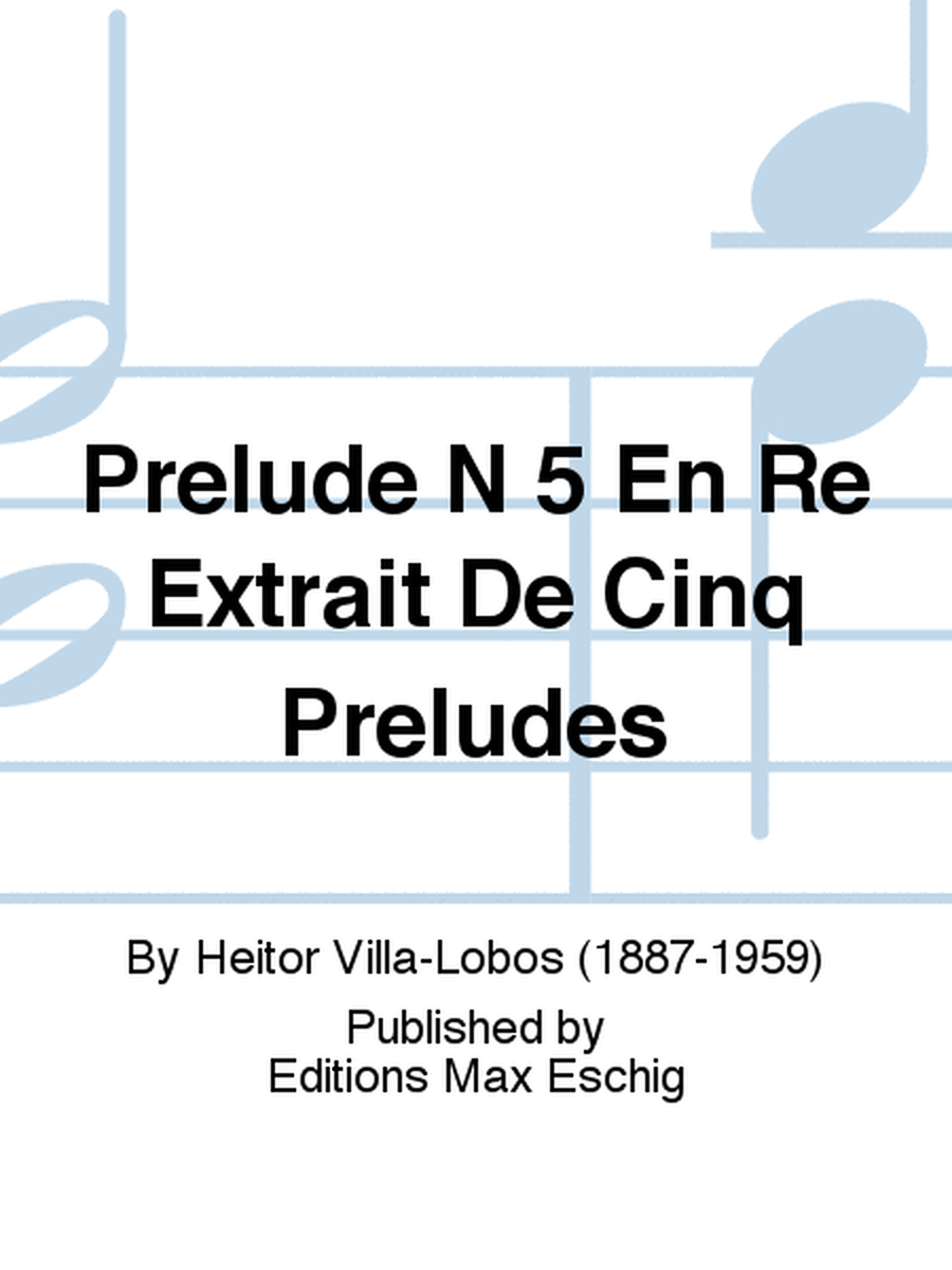 Prelude N 5 En Re Extrait De Cinq Preludes