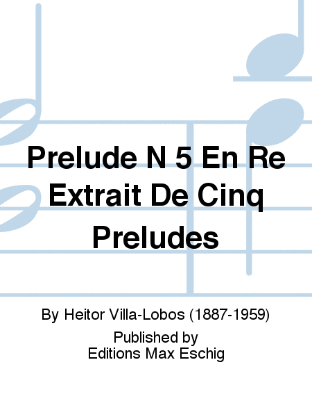 Prelude N 5 En Re Extrait De Cinq Preludes