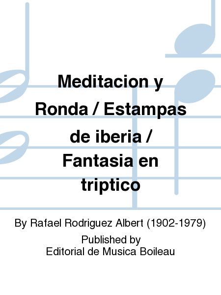 Meditacion y Ronda / Estampas de iberia / Fantasia en triptico