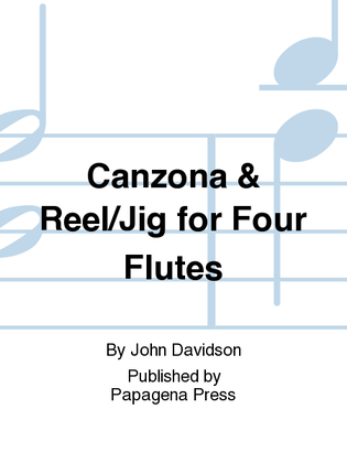 Canzona & Reel/Jig for Four Flutes