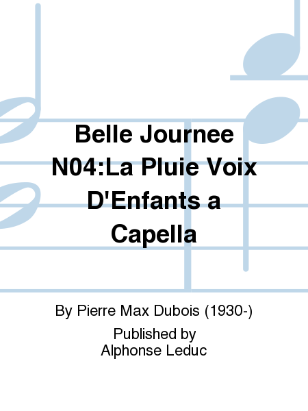 Belle Journee No.4:La Pluie Voix D'Enfants a Capella