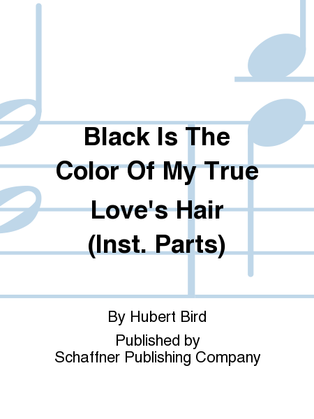 Black Is The Color Of My True Love's Hair (Inst. Parts)