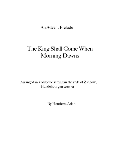 An Advent Prelude: The King Shall Come When Morning Dawns