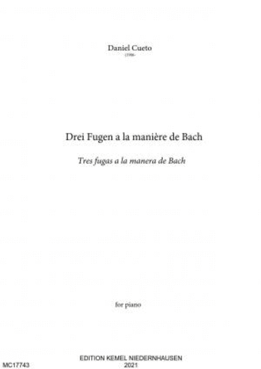 Drei Fugen a la maniere de Bach = Tres fugas a la manera de Bach