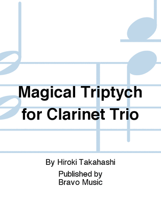 Book cover for Magical Triptych - Clarinet Trio