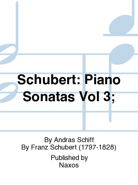 Schubert: Piano Sonatas Vol 3;