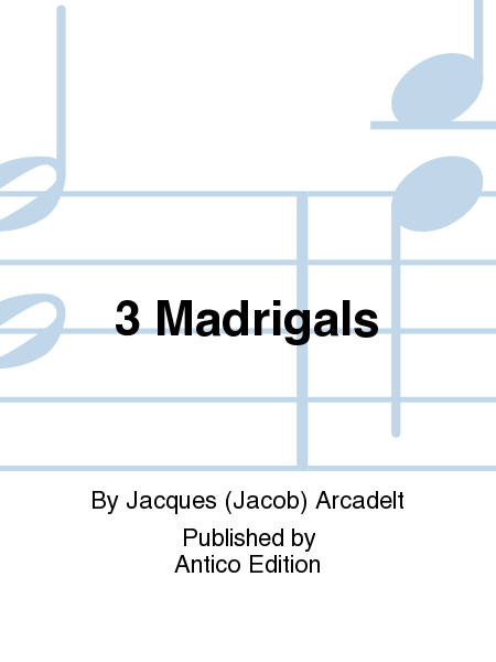 3 Madrigals