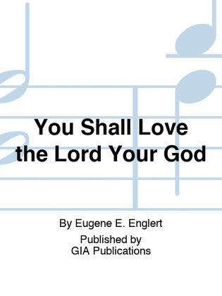 You Shall Love the Lord Your God