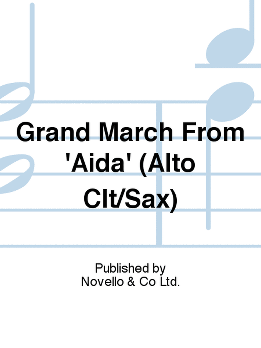 Grand March From 'Aida' (Alto Clt/Sax)