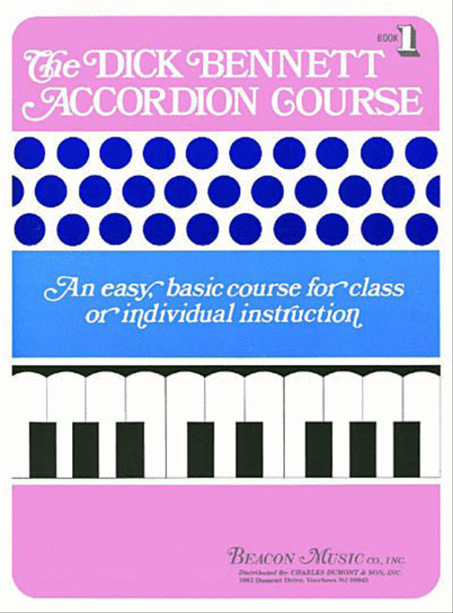 The Dick Bennett Accordion Course Book 1