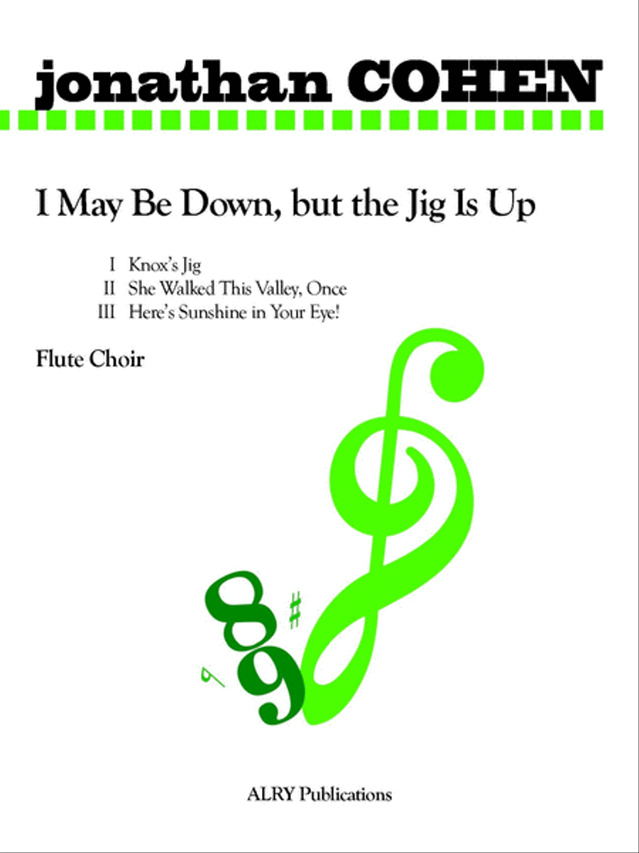 I May Be Down, but the Jig Is Up Flute Choir scores gallery preview page 1