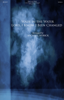 Book cover for Wade in the Water / Lord, I Know I Been Changed (SATB)