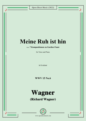 Book cover for R. Wagner-Meine Ruh ist hin,WWV 15 No.6,from 7 Kompositionen zu Goethes Faust,in b minor