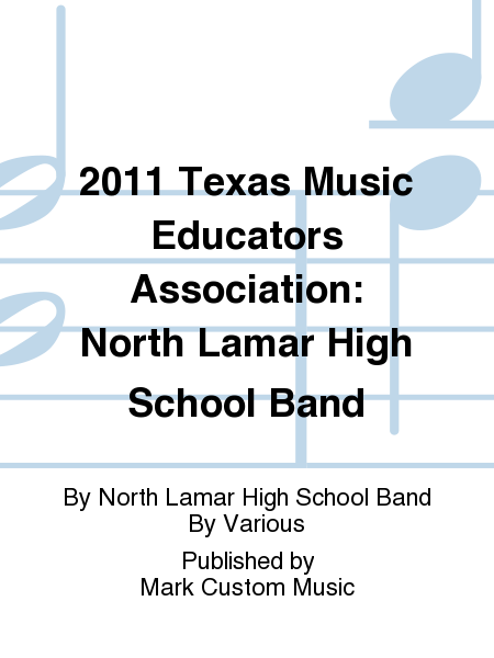 2011 Texas Music Educators Association: North Lamar High School Band