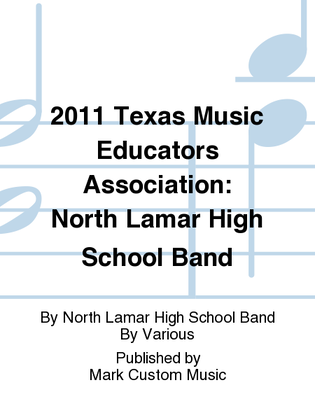 2011 Texas Music Educators Association: North Lamar High School Band