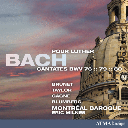 Bach: Cantates pour Luther Cantates BWV 76, 79 & 80