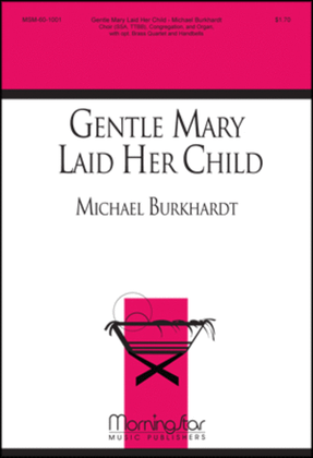 Book cover for Gentle Mary Laid Her Child (Choral Score)