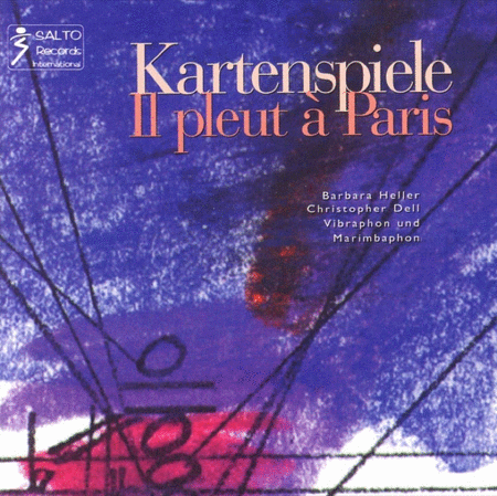 Kartenspiele (playing cards) - Il pleut a Paris (1994). Music for Vibra- and Marimbaphone