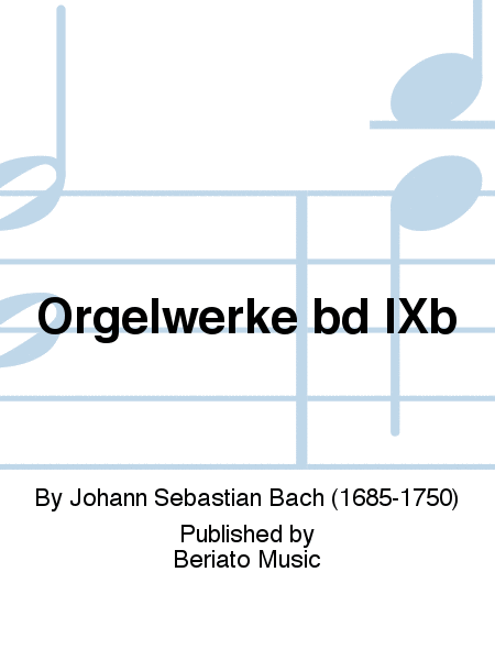 Orgelwerke bd IXb