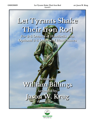 Let Tyrants Shake Their Iron Rod (for 3-6 octave handbell ensemble) (site license)
