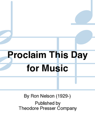 Proclaim This Day For Music
