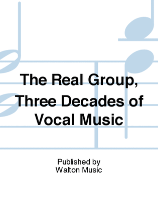 The Real Group, Three Decades of Vocal Music