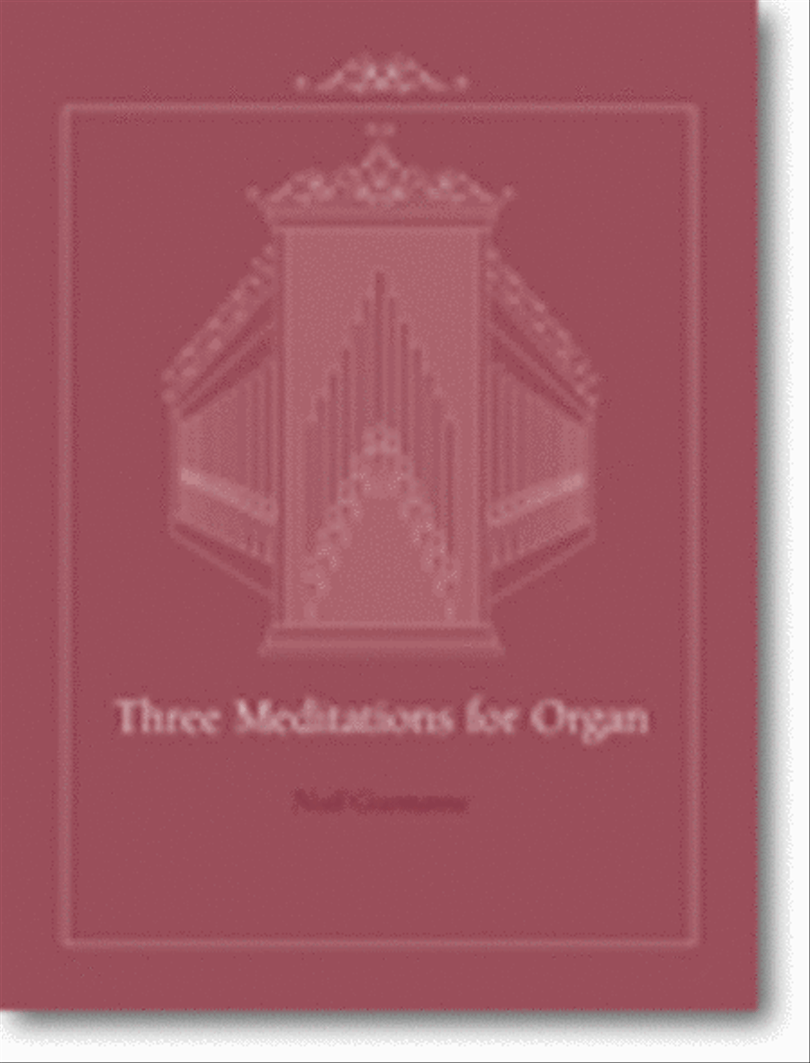 Three Meditations for Organ