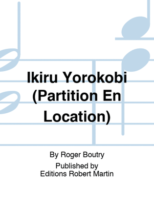 Ikiru Yorokobi (Partition En Location)