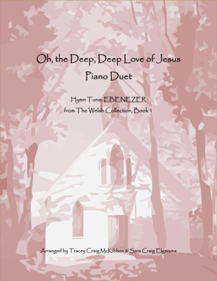 EBENEZER: O the Deep, Deep Love of Jesus (Piano Duet)