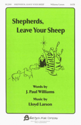 Book cover for Shepherds, Leave Your Sheep