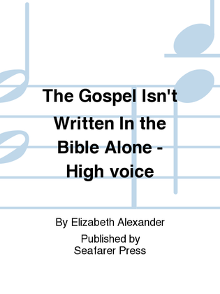 The Gospel Isn't Written In the Bible Alone - High voice