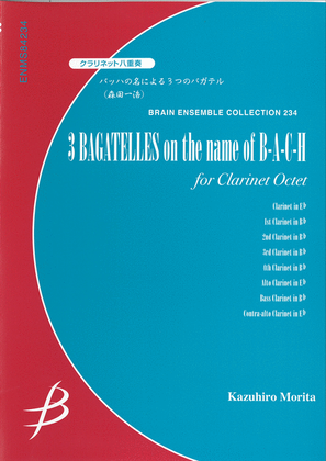 3 Bagatelles on the name of B-A-C-H for Clarinet Octet